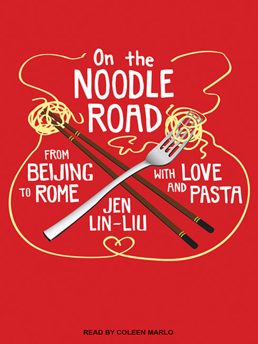 Title details for On the Noodle Road by Jen Lin-Liu - Available